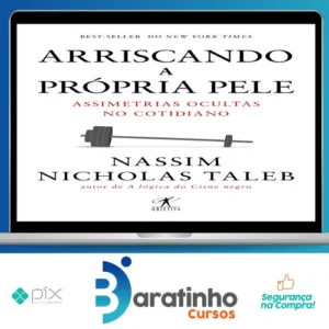 Arriscando a Própria Pele - Nassim Nicholas Taleb