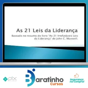 As 21 Irrefutáveis Leis da Liderança - John C. Maxwell