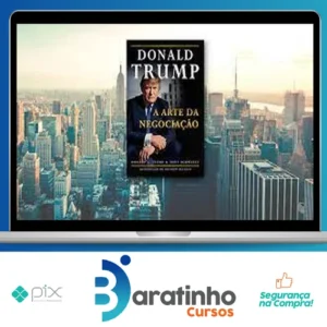 Donald J. Trump: A Arte da Negociação - Tony Schwartz