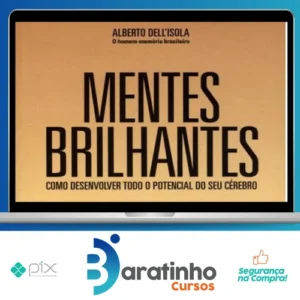 Mentes Brilhantes: Como Desenvolver Todo O Potencial do Seu Cérebro - Alberto Dell'Isola