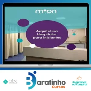 Moon Arquitetura: Curso Arquitetura Hospitalar para Iniciantes - Moonniqui Pinho