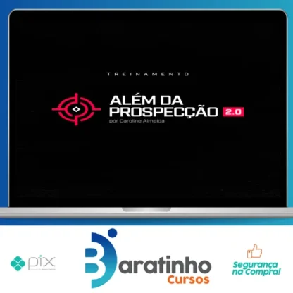 Treinamento Além Da Prospecção 2.0 - Caroline Almeida
