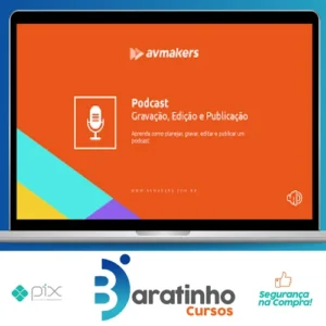 Curso de Podcast: Gravação, Edição e Publicação - AvMakers