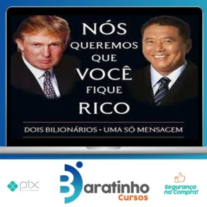 Nós Queremos Que Voce Fique Rico - Robert Kiyosaki, Donald Trump