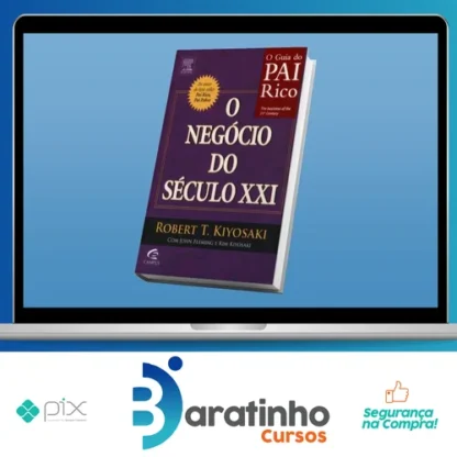 O Negocio do Seculo XXI - Robert Kiyosaki