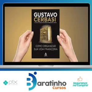 Como Organizar Sua Vida Financeira - Gustavo Cerbasi