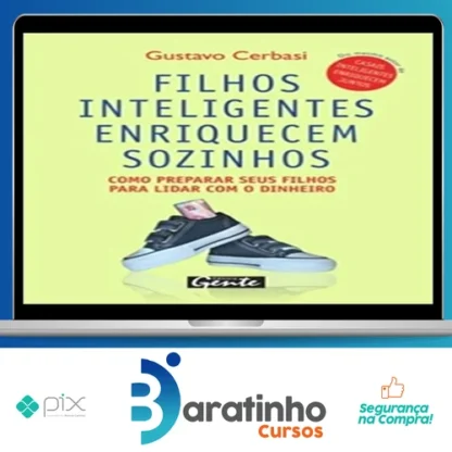 Filhos Inteligentes Enriquecem Sozinhos - Gustavo Cerbasi