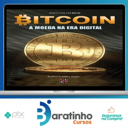 Bitcoin: A Moeda Na Era Digital - Fernando Ulrich