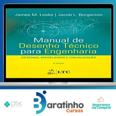 Manual de Desenho Técnico para Engenharia Desenho Modelagem e Visualização 2Ed - James M Leake