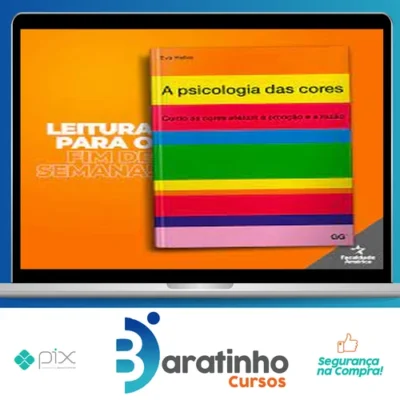 A Psicologia das Cores Como as Cores Afetam a Emoção e a Razão - Eva Heller