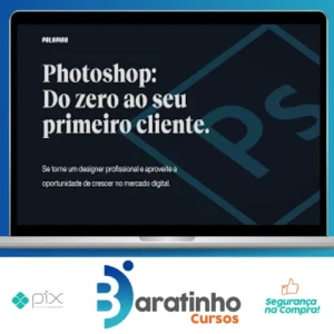 Photoshop: Do Zero ao Seu Primeiro Cliente - Felipe Pavani
