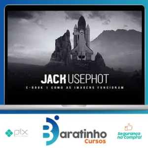 Como as Imagens Funcionam - Jack Usephot