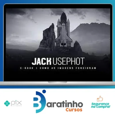 Como as Imagens Funcionam - Jack Usephot