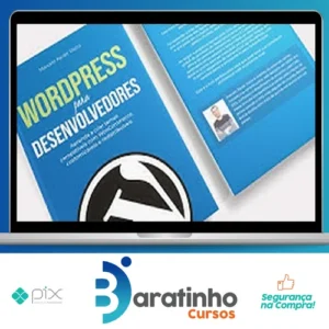 Criação de Temas WordPress com WooCommerce: Curso Avançado - Marcelo Xavier Vieira