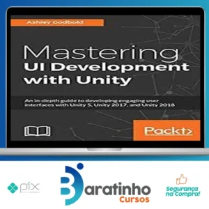 Packt: Mastering Ui Development With Unity - Dr. Ashley Godbold [English]