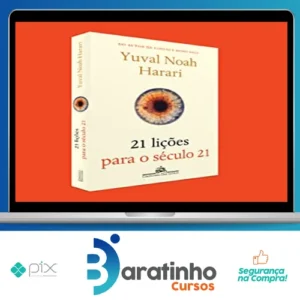 21 Lições para o Século 21 - Yuval Noah Harari