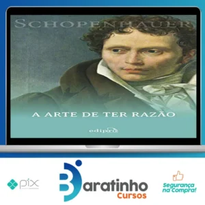 38 Estratégias para Vencer Qualquer Debate: A Arte de Ter Razão - Arthur Schopenhauer
