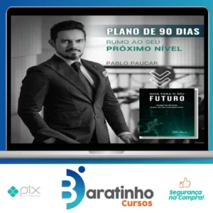 Guia Para o Seu Futuro: Plano de 90 Dias Rumo ao Seu Próximo Nível - Pablo Paucar