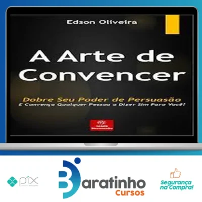 A Arte de Convencer - Edson Oliveira