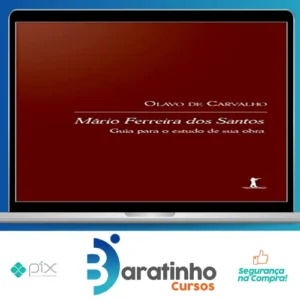 Mário Ferreira dos Santos: Guia para o Estudo da sua Obra - Olavo de Carvalho