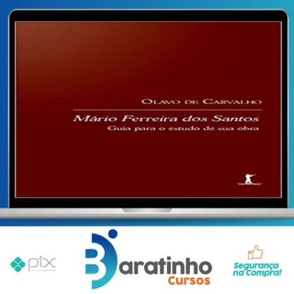 Mário Ferreira dos Santos: Guia para o Estudo da sua Obra - Olavo de Carvalho