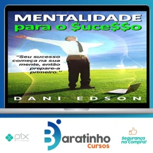 Mentalidade Para o Sucesso - Dani Edson