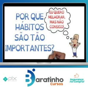 Mudança e Criação de Hábitos - SejaUmaPessoaMelhor