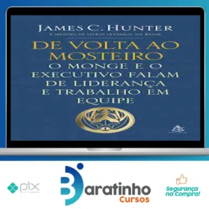 O Monge e o Executivo, De Volta ao Mosteiro - James C. Hunter