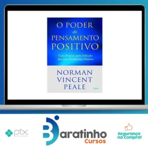 O Poder do Pensamento Positivo: Guia Prático Para Solução Dos Seus Problemas - Norman V. Peale