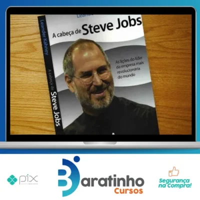 A Cabeça de Steve Jobs - Leander Kahney