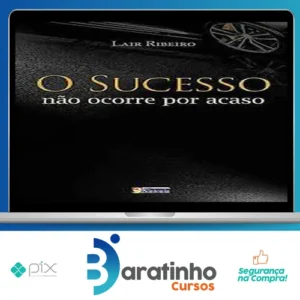 O Sucesso Não Ocorre Por Acaso - Lair Ribeiro