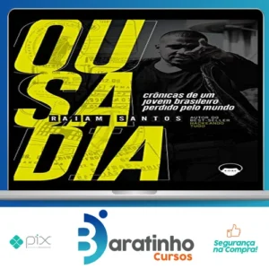 Ousadia Crônicas de Um Jovem Brasileiro Perdido Pelo Mundo - Raiam Santos