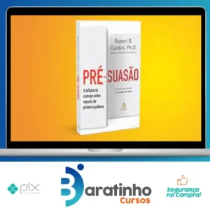 Pré-suasão - Robert B. Cialdini