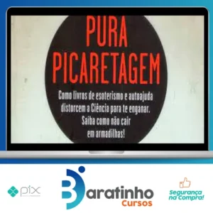 Pura Picaretagem: Como Livros de Esoterismo e Autoajuda Distorcem a Ciência para te Enganar - Daniel Bezerra e Carlos Orsi