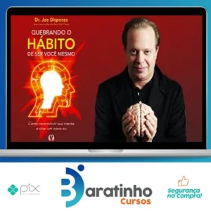 Quebrando o Habito de Ser Você - Joe Dispenza [Áudiobook + Ebook]