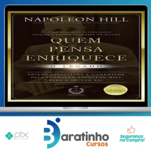 Quem Pensa Enriquece: O legado - Napoleon Hill