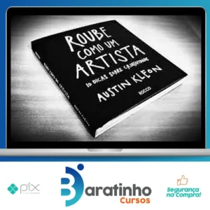 Roube Como um Artista, 10 Dicas Sobre Criatividade - Austin Kleon
