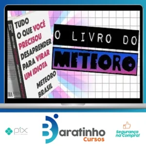 Tudo o que Você Precisou Desaprender para Virar um Idiota - Meteoro Brasil