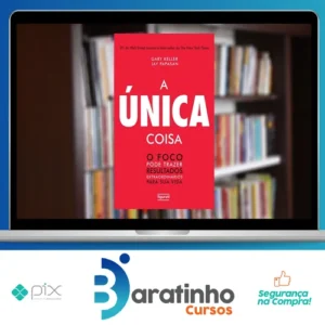 A Única Coisa - Gary Keller