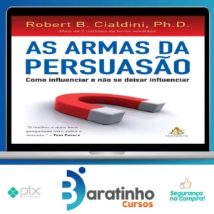 As Armas da Persuasão - Robert B Cialdini