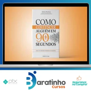 Como Convencer Alguém em 90 segundos - Nicholas Boothman