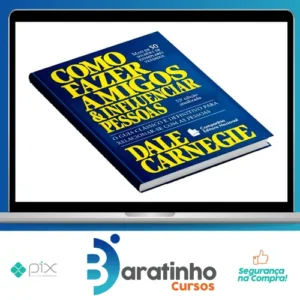 Como Fazer Amigos e Influenciar Pessoas - Dale Carnegie