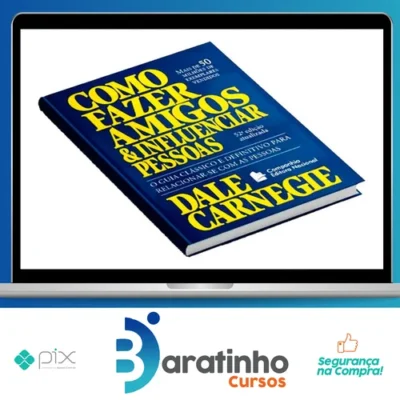 Como Fazer Amigos e Influenciar Pessoas - Dale Carnegie