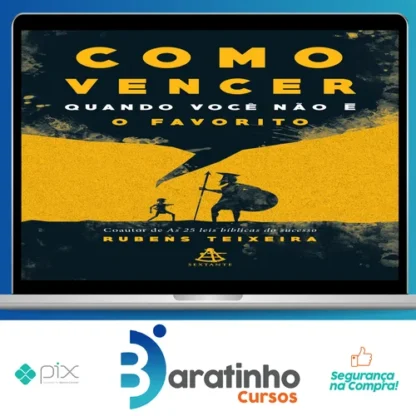 Como Vencer Quando Você Não é o Favorito - Rubens Teixeira