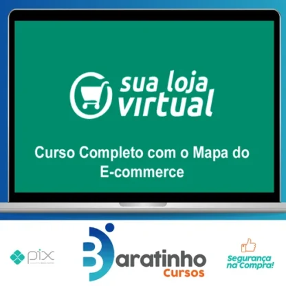 Como Montar sua Loja Virtual: O Mapa Completo do E-commerce - A Escola de Sites