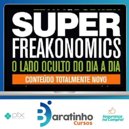 Freakonomics: O Lado Escondido de Todas a Coisas - Steven d. Levitt e Stephen J. Dubner