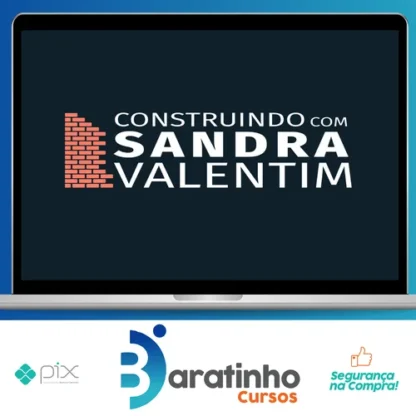 Construindo com Sandra Valentim - Sandra Valentim