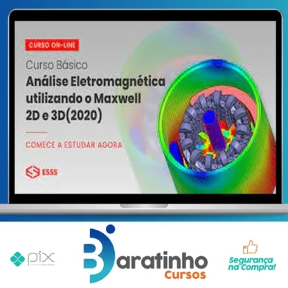 Curso Básico de Análise Eletromagnética Utilizando o Maxwell 2D e 3D com Ansys - Esss