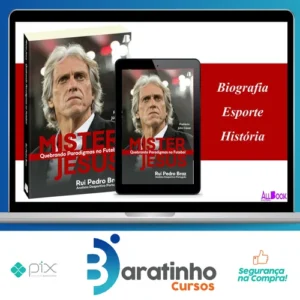 Mister Jesus Quebrando Paradigmas no Futebol - Rui Pedro Braz