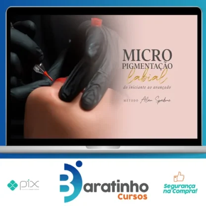 Micropigmentação Labial do iniciante ao Avançado - Método Alan Spadone